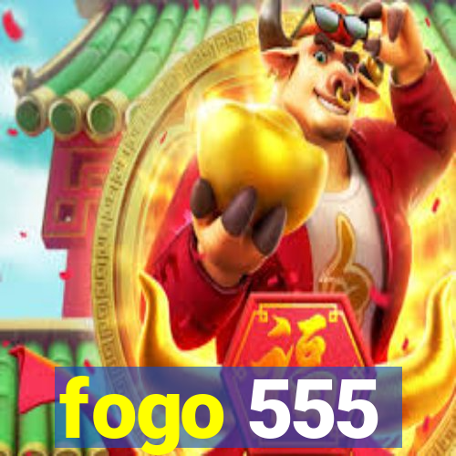 fogo 555